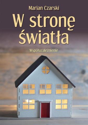 W stronę światła. Współuzależnienie