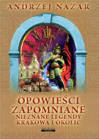 Opowieści zapomniane. Nieznanlegendy Krakowa...w.2