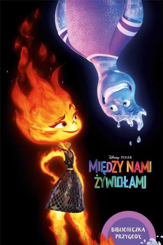 Disney Pixar. Między nami żywiołami