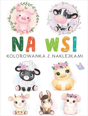 Kolorowanka z naklejkami. Na wsi