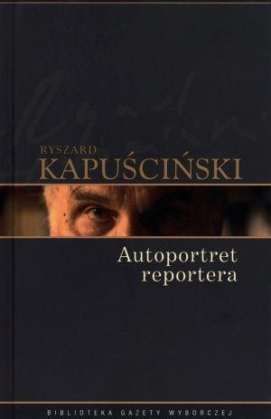 Ryszard Kapuściński T.09 - Autoportret reportera