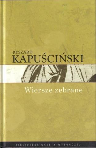 Ryszard Kapuściński T.10 - Wiersze zebrane