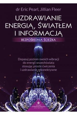 Uzdrawianie energią, światłem i informacją