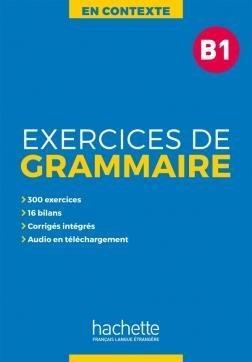 En Contexte. Exercices de grammaire B1 + klucz