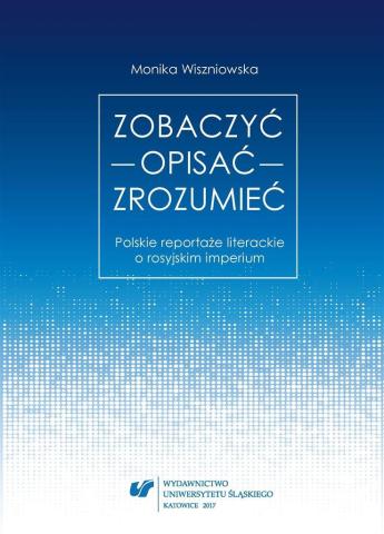 Zobaczyć opisać zrozumieć. Polskie reportaże...