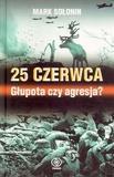 25 czerwca. Głupota czy agresja? TW