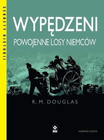 Wypędzeni. Powojenne losy Niemców