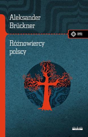 Różnowiercy polscy. Szkice obyczajowe i literackie