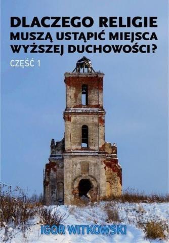 Dlaczego religie muszą ustąpić miejsca... cz.1