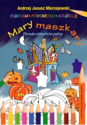 Mary maszkary. Parada stworków pełna