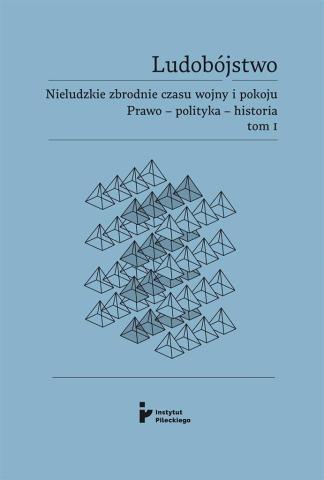 Ludobójstwo T.1 Nieludzkie zbrodnie czasu wojny..