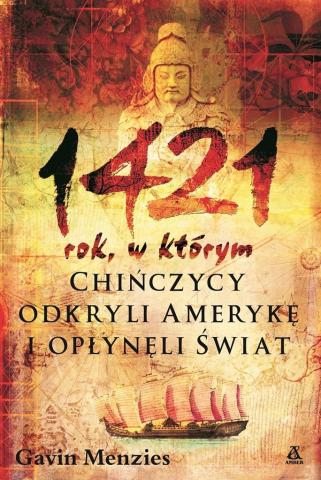 1421: rok, w którym Chińczycy odkryli Amerykę...