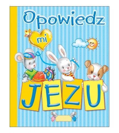 Opowiedz mi, Jezu