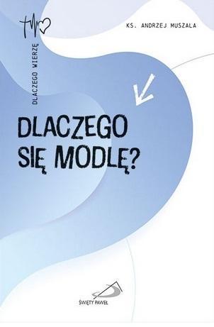 Dlaczego się modlę?