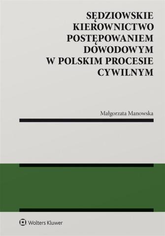 Sędziowskie kierownictwo postępowaniem dowodowym..