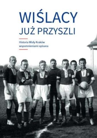 Wiślacy już przyszli