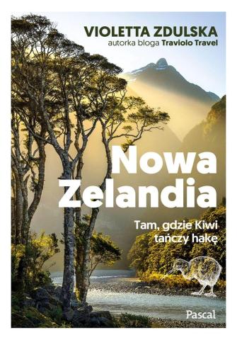 Nowa Zelandia. Tam, gdzie Kiwi tańczy hakę