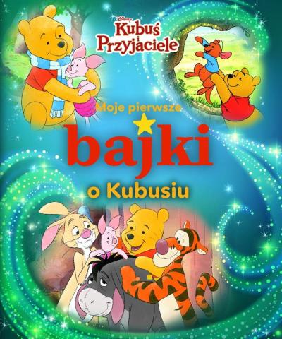 Moje pierwsze bajki o Kubusiu. Disney