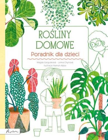 Rośliny domowe. Poradnik dla dzieci