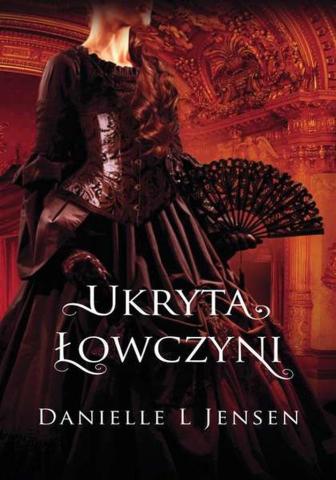 Trylogia klątwy T.2 Ukryta łowczyni