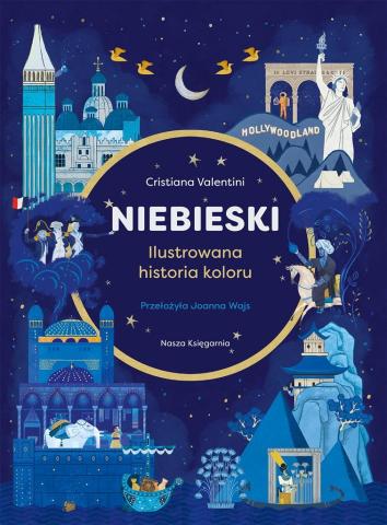 Niebieski. Ilustrowana historia koloru