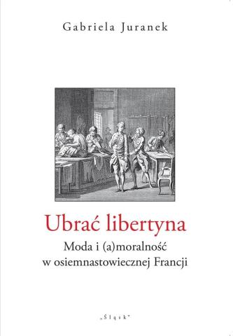 Ubrać libertyna. Moda i (a)moralność...