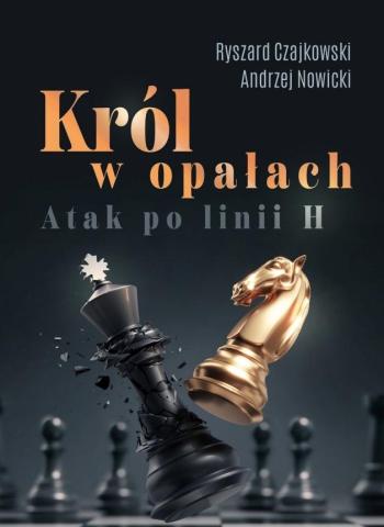 Król w opałach. Atak po linii H