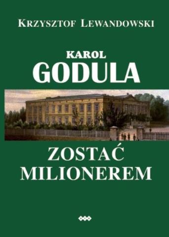 Karol Godula. Zostać milionerem