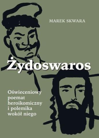 Żydoswaros. Oświeceniowy poemat heroikomiczny..