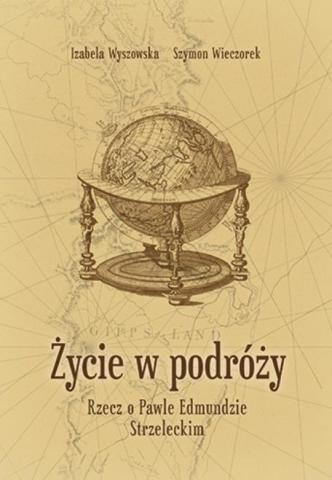 Życie w podróży. Rzecz o Pawle Edmundzie...