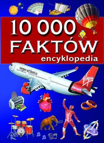 10 000 faktów - Encyklopedia w.2010