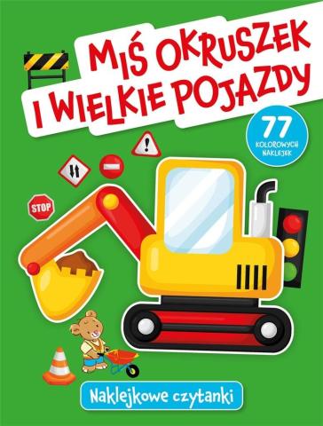 Naklejkowe czytanki. Miś Okruszek i wielkie pojazd