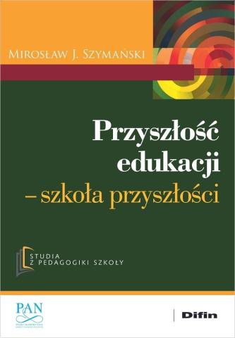 Przyszłość edukacji. Szkoła przyszłości