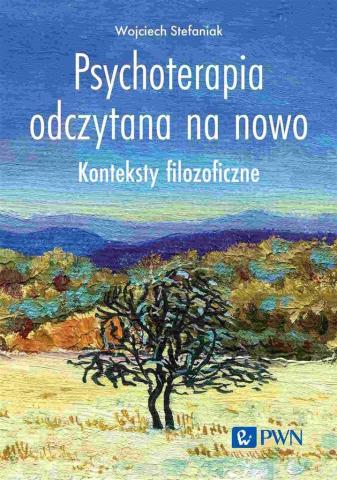 Psychoterapia odczytana na nowo. Konteksty filozof