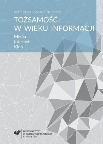 Tożsamość w wieku informacji. Media. Internet..