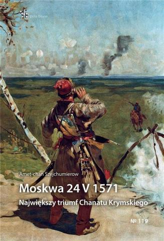 Moskwa 24 V 1571. Największy triumf...