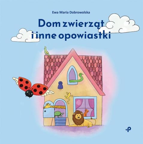 Dom zwierząt i inne opowiastki