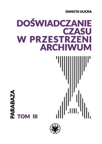 Doświadczanie czasu w przestrzeni archiwum