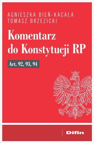 Komentarz do Konstytucji RP art. 92, 93, 94