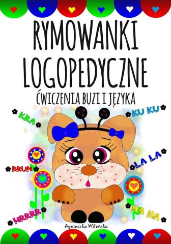 Rymowanki logopedyczne. Ćwiczenia buzi i języka