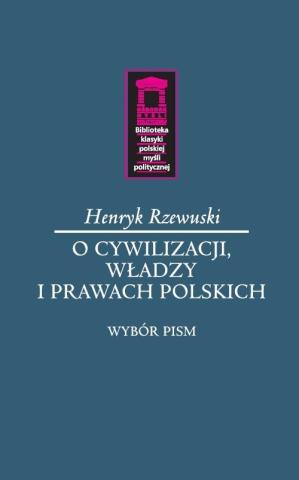 O cywilizacji, władzy i prawach polskich