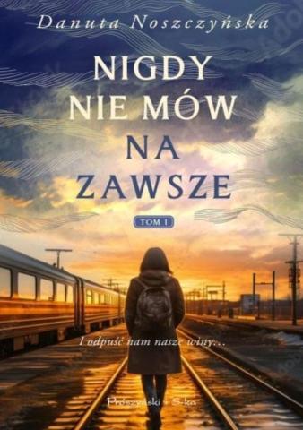 Nigdy nie mów na zawsze T.1 DL