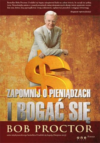 Zapomnij o pieniądzach i bogać się