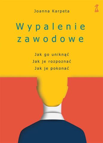 Wypalenie zawodowe. Jak go uniknąć...