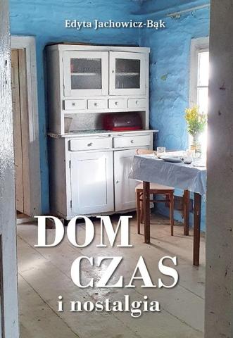 Dom, czas i nostalgia