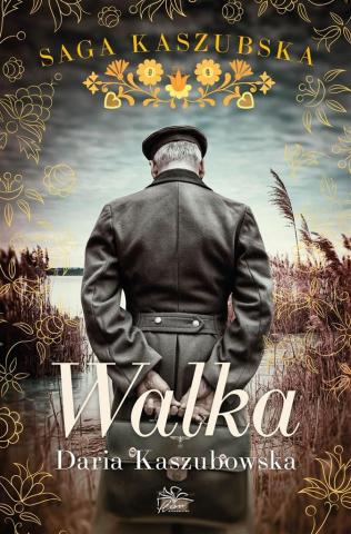 Saga kaszubska (Tom 4). Walka