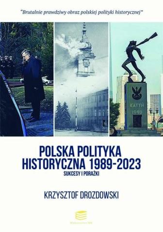 Polska polityka historyczna 1989-2023