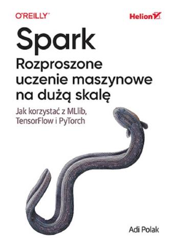 Spark. Rozproszone uczenie maszynowe na dużą skalę