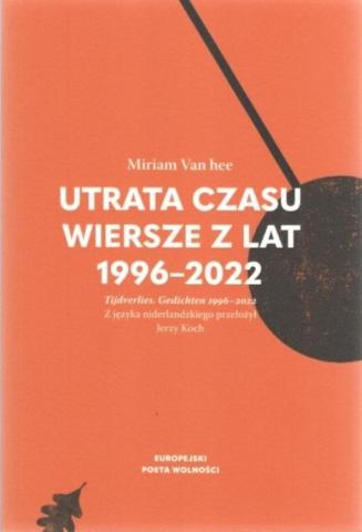 Utrata czasu. Wiersze z lat 1996-2022