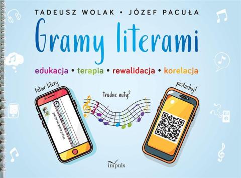 Gramy literami. Edukacja - terapia - rewalidacja..